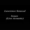 Lawrence Senecal - Issues (Live) [Acoustic] - Single