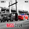 Garik J - Bass Club (feat. Wil''N) - Single
